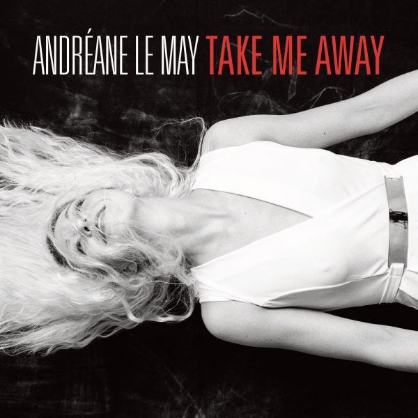 Andréane Le May Take me away